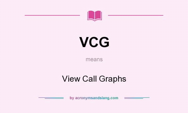 What does VCG mean? It stands for View Call Graphs
