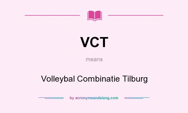 What does VCT mean? It stands for Volleybal Combinatie Tilburg