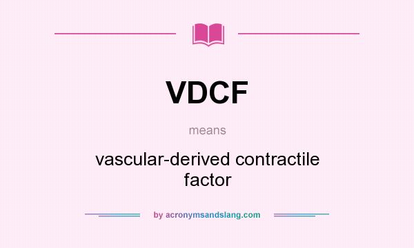 What does VDCF mean? It stands for vascular-derived contractile factor