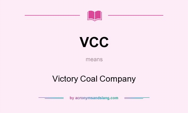What does VCC mean? It stands for Victory Coal Company