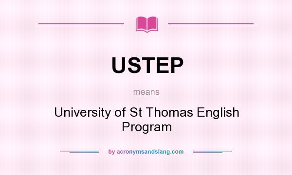 What does USTEP mean? It stands for University of St Thomas English Program