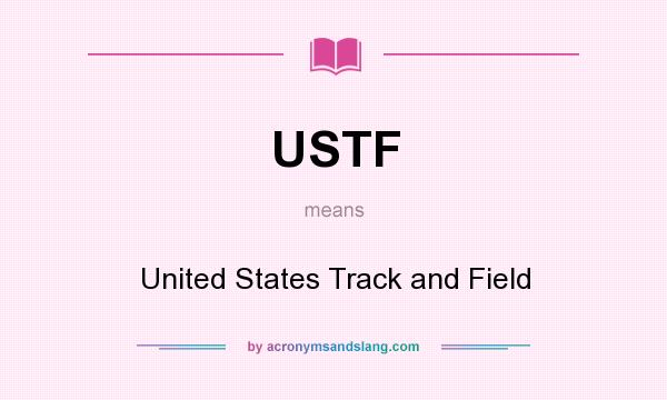 What does USTF mean? It stands for United States Track and Field