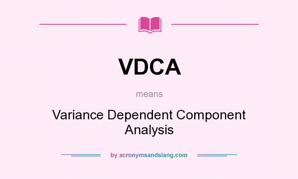 What does VDCA mean? It stands for Variance Dependent Component Analysis