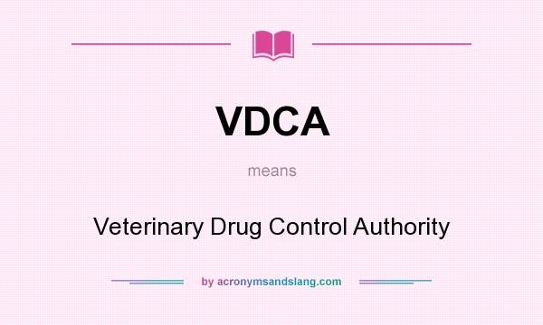 What does VDCA mean? It stands for Veterinary Drug Control Authority
