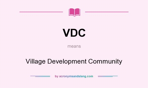 What does VDC mean? It stands for Village Development Community