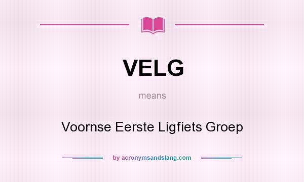 What does VELG mean? It stands for Voornse Eerste Ligfiets Groep