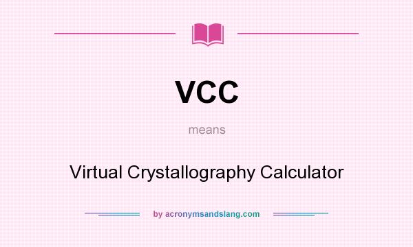 What does VCC mean? It stands for Virtual Crystallography Calculator