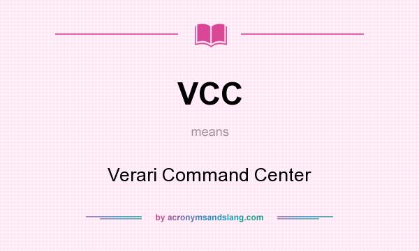 What does VCC mean? It stands for Verari Command Center