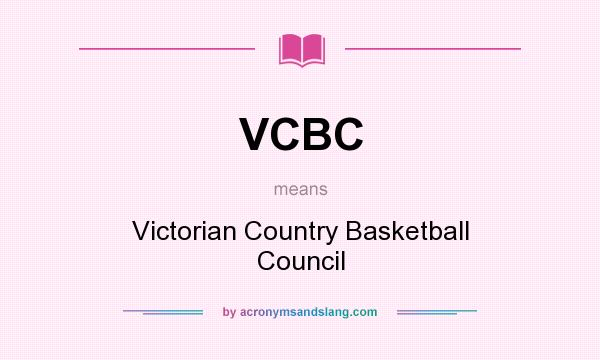 What does VCBC mean? It stands for Victorian Country Basketball Council