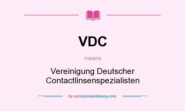 What does VDC mean? It stands for Vereinigung Deutscher Contactlinsenspezialisten