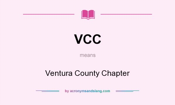 What does VCC mean? It stands for Ventura County Chapter