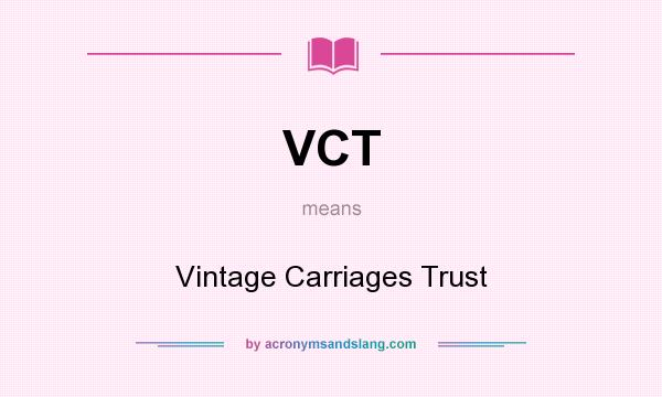 What does VCT mean? It stands for Vintage Carriages Trust
