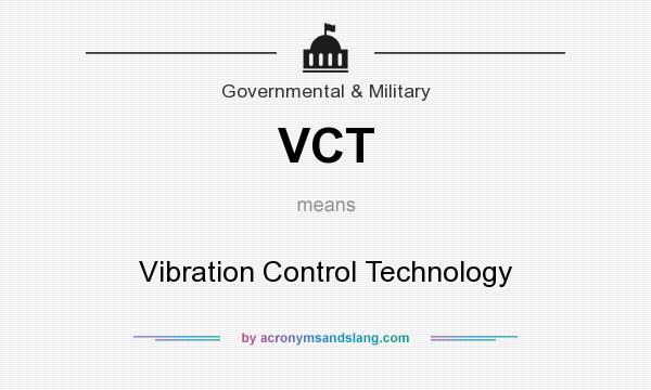 What does VCT mean? It stands for Vibration Control Technology