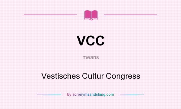 What does VCC mean? It stands for Vestisches Cultur Congress