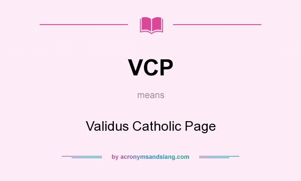 What does VCP mean? It stands for Validus Catholic Page