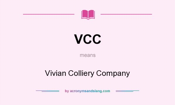 What does VCC mean? It stands for Vivian Colliery Company