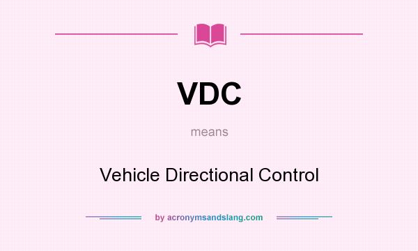 What does VDC mean? It stands for Vehicle Directional Control