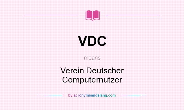 What does VDC mean? It stands for Verein Deutscher Computernutzer