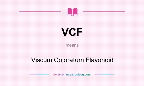 What does VCF mean? It stands for Viscum Coloratum Flavonoid