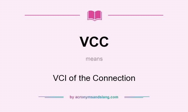 What does VCC mean? It stands for VCI of the Connection