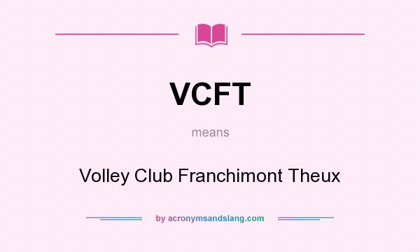 What does VCFT mean? It stands for Volley Club Franchimont Theux