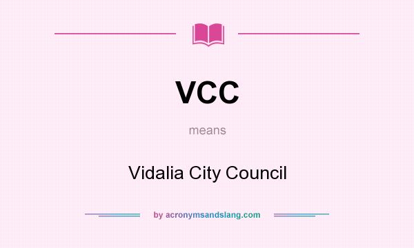 What does VCC mean? It stands for Vidalia City Council