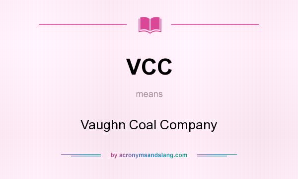 What does VCC mean? It stands for Vaughn Coal Company