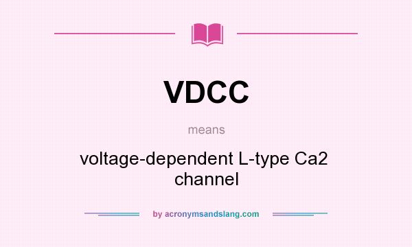 What does VDCC mean? It stands for voltage-dependent L-type Ca2  channel
