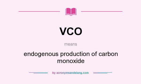 What does VCO mean? It stands for endogenous production of carbon monoxide