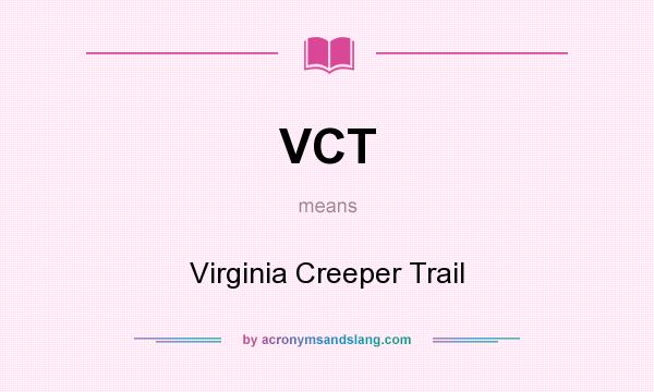 What does VCT mean? It stands for Virginia Creeper Trail