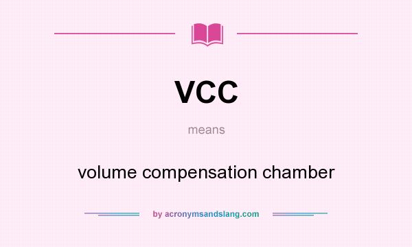 What does VCC mean? It stands for volume compensation chamber
