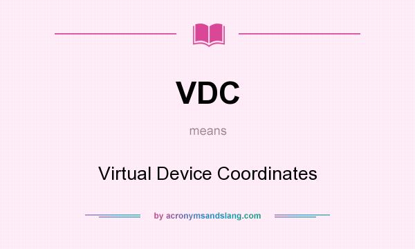 What does VDC mean? It stands for Virtual Device Coordinates