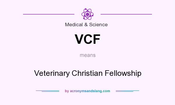 What does VCF mean? It stands for Veterinary Christian Fellowship