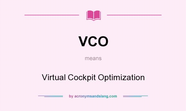 What does VCO mean? It stands for Virtual Cockpit Optimization