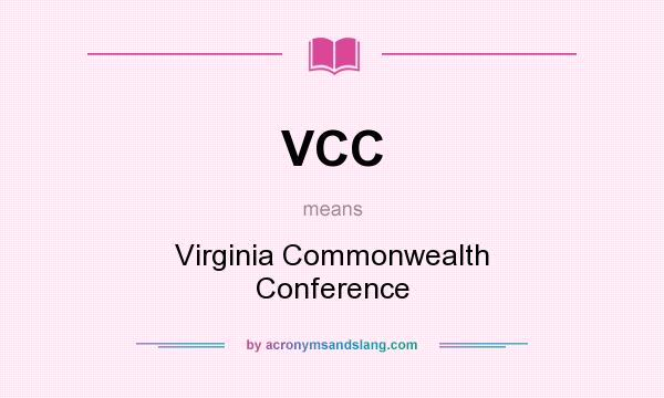 What does VCC mean? It stands for Virginia Commonwealth Conference