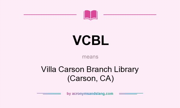 What does VCBL mean? It stands for Villa Carson Branch Library (Carson, CA)