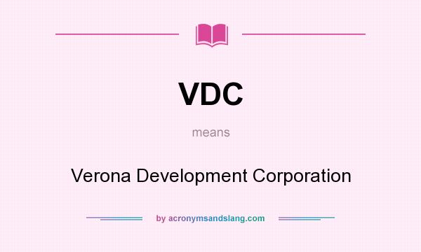 What does VDC mean? It stands for Verona Development Corporation