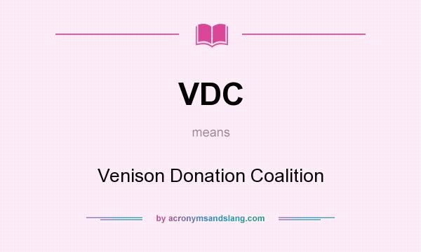What does VDC mean? It stands for Venison Donation Coalition