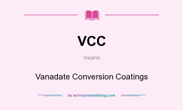 What does VCC mean? It stands for Vanadate Conversion Coatings