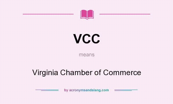 What does VCC mean? It stands for Virginia Chamber of Commerce