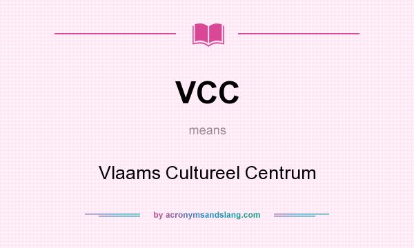 What does VCC mean? It stands for Vlaams Cultureel Centrum