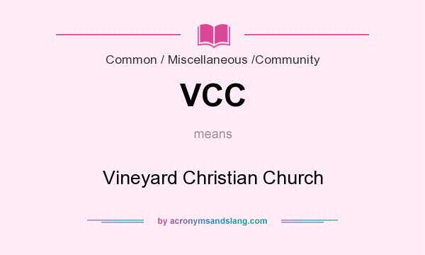 What does VCC mean? It stands for Vineyard Christian Church