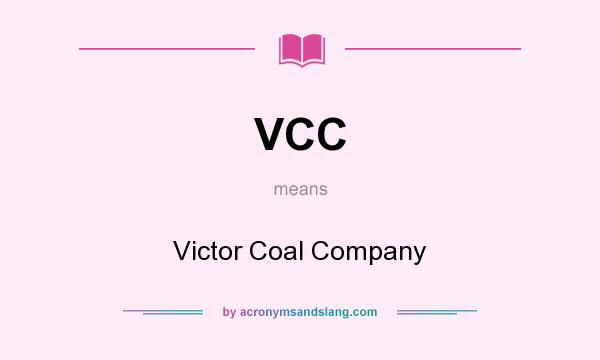 What does VCC mean? It stands for Victor Coal Company