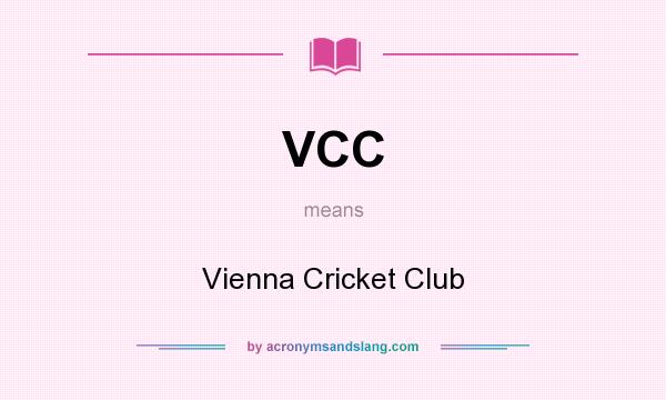 What does VCC mean? It stands for Vienna Cricket Club