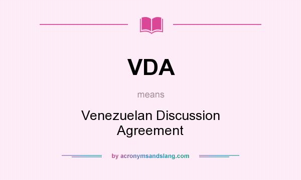 What does VDA mean? It stands for Venezuelan Discussion Agreement
