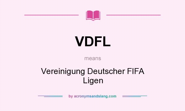 What does VDFL mean? It stands for Vereinigung Deutscher FIFA Ligen