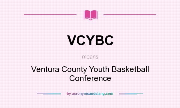 What does VCYBC mean? It stands for Ventura County Youth Basketball Conference