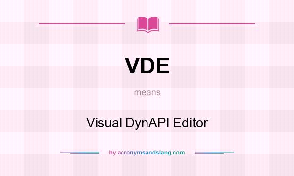 What does VDE mean? It stands for Visual DynAPI Editor
