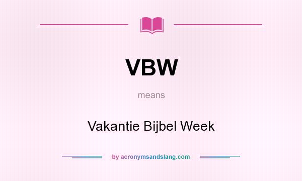 What does VBW mean? It stands for Vakantie Bijbel Week