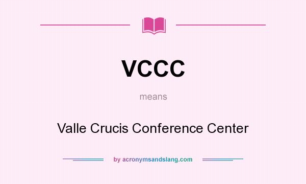 What does VCCC mean? It stands for Valle Crucis Conference Center